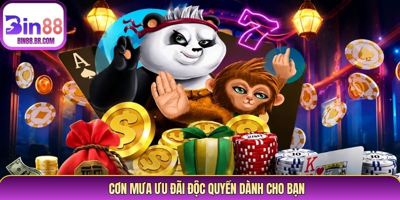 Cơn mưa ưu đãi độc quyền dành cho bạn