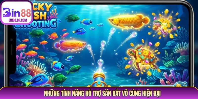 Những tính năng hỗ trợ săn bắt vô cùng hiện đại